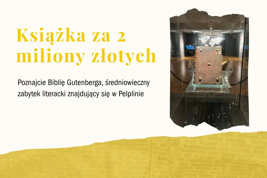 Oto Biblia Gutenberga – zabytek literatury na wyciągnięcie ręki